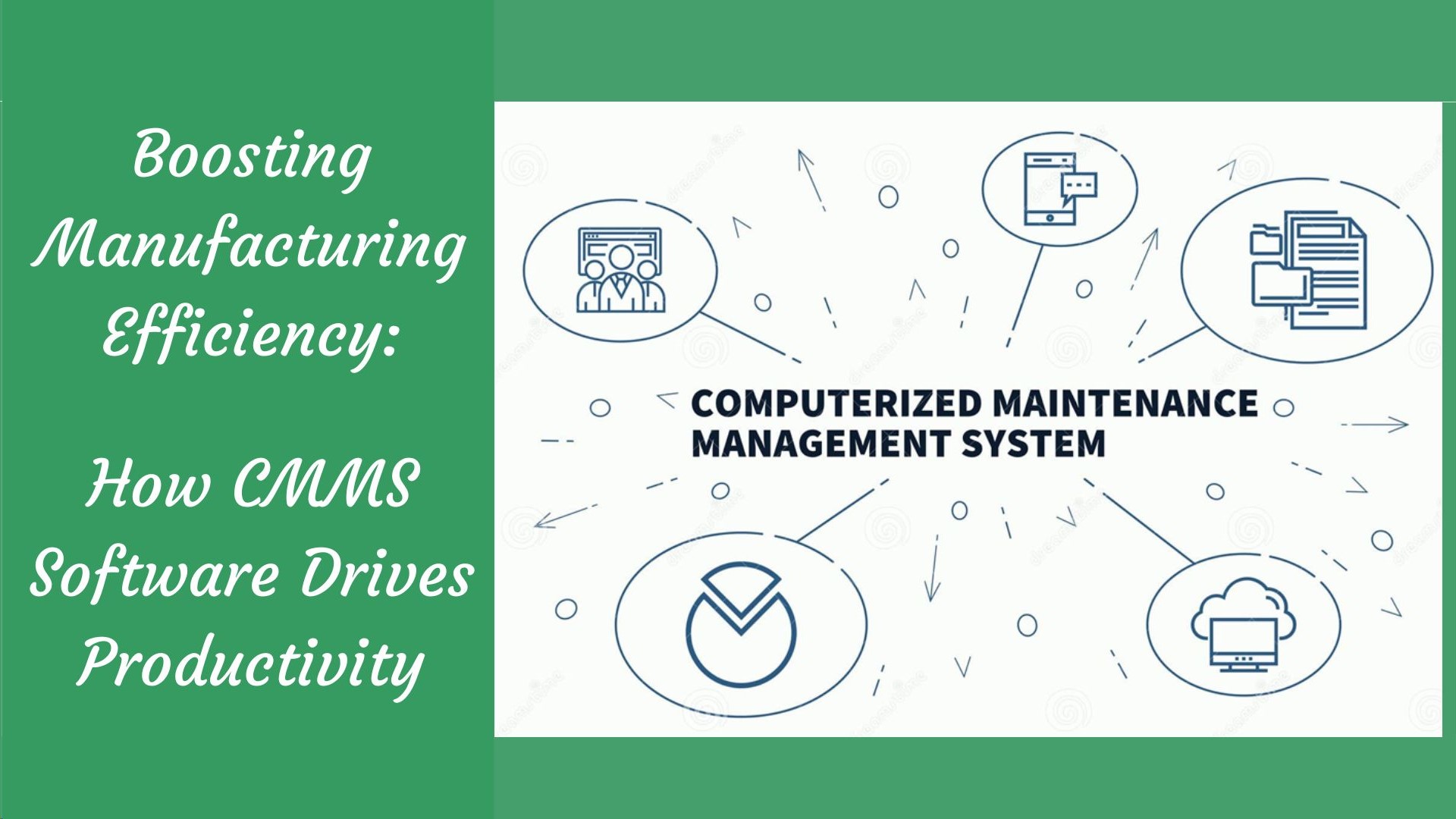Boosting Manufacturing Efficiency: How CMMS Software Drives Productivity